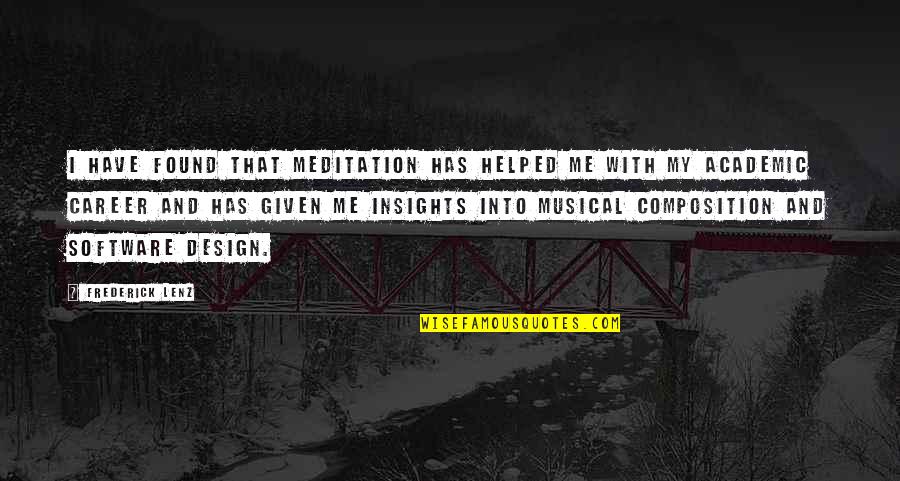 Abandoned Friends Quotes By Frederick Lenz: I have found that meditation has helped me