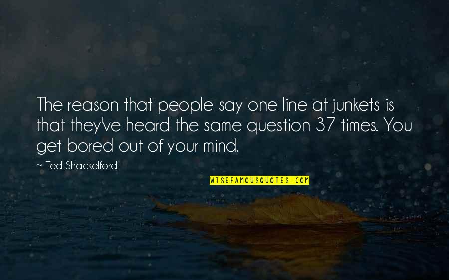 Abasing Synonym Quotes By Ted Shackelford: The reason that people say one line at