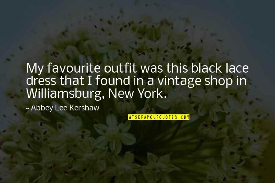 Abbey Lee Kershaw Quotes By Abbey Lee Kershaw: My favourite outfit was this black lace dress