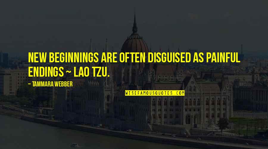 Abboyz Quotes By Tammara Webber: New beginnings are often disguised as painful endings