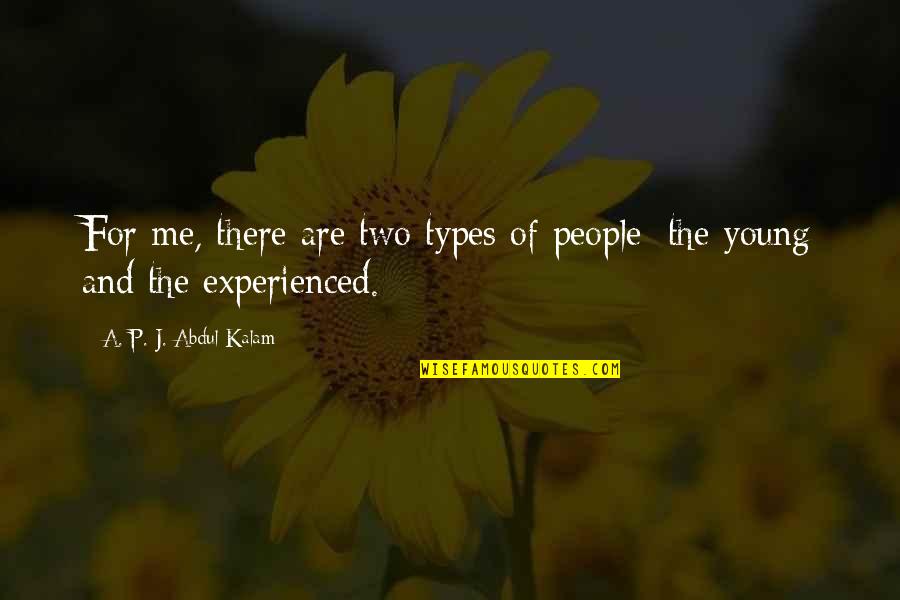 Abdul Quotes By A. P. J. Abdul Kalam: For me, there are two types of people: