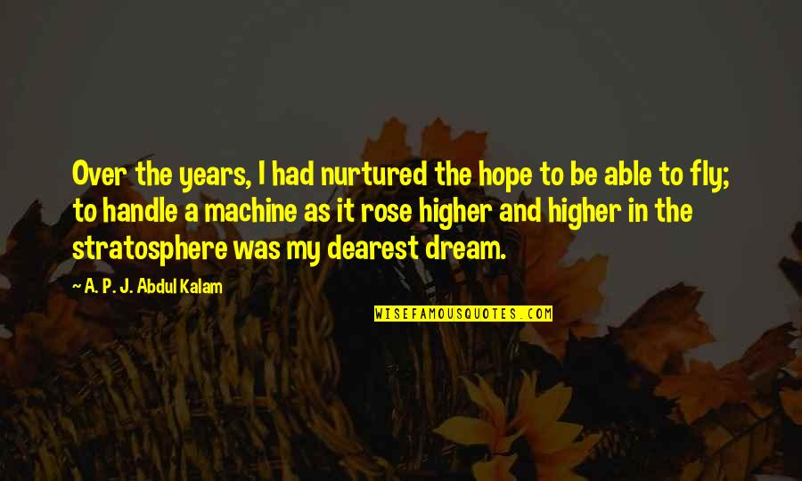 Abdul Quotes By A. P. J. Abdul Kalam: Over the years, I had nurtured the hope