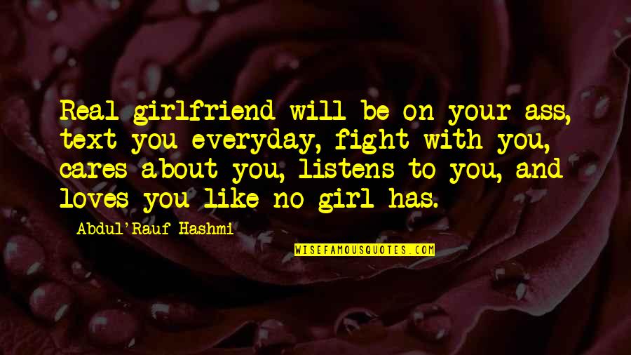 Abdul Rauf Quotes By Abdul'Rauf Hashmi: Real girlfriend will be on your ass, text