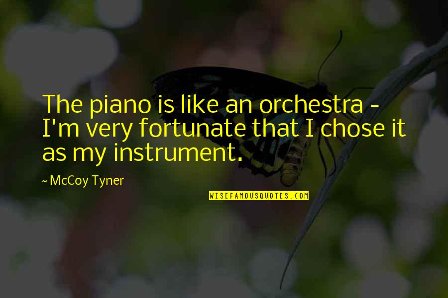 Abenaki Water Quotes By McCoy Tyner: The piano is like an orchestra - I'm