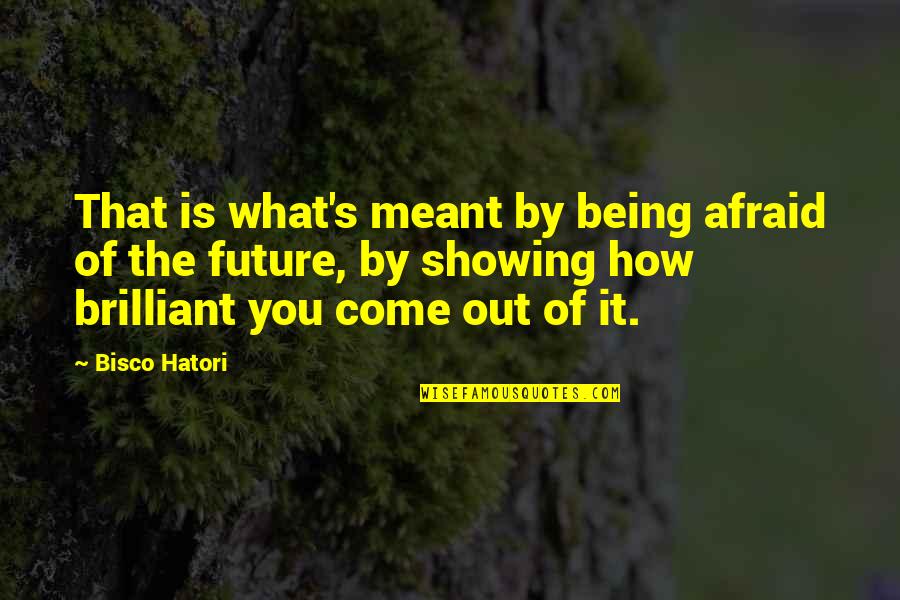 Abhorring Synonyms Quotes By Bisco Hatori: That is what's meant by being afraid of