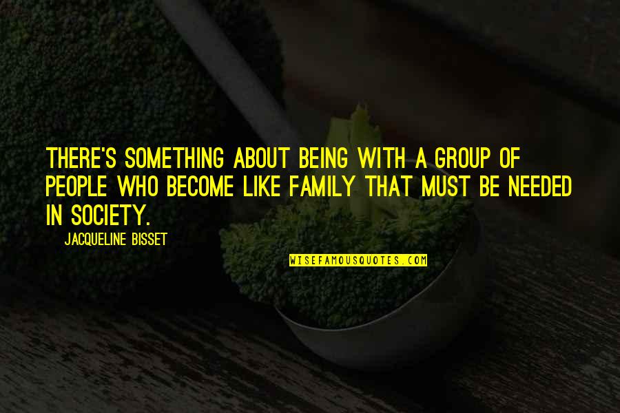 Ablaza Building Quotes By Jacqueline Bisset: There's something about being with a group of