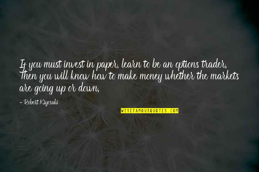 Abolhassan Halati Quotes By Robert Kiyosaki: If you must invest in paper, learn to