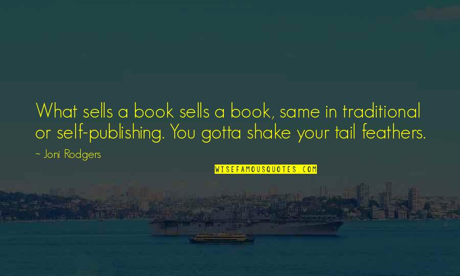 Abolinst Quotes By Joni Rodgers: What sells a book sells a book, same