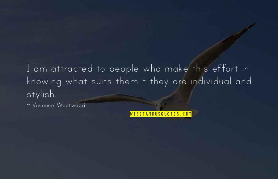 Abordari Quotes By Vivienne Westwood: I am attracted to people who make this
