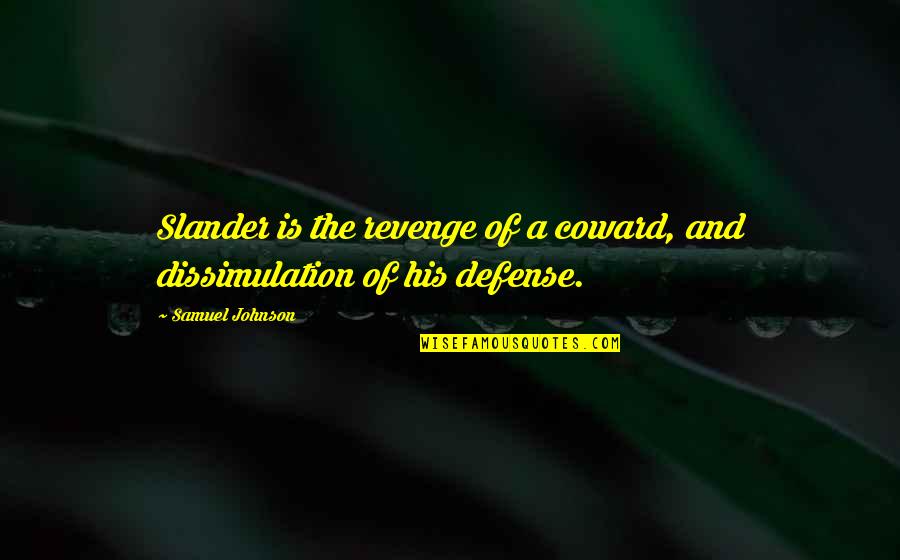 Aboriginal Australia Day Quotes By Samuel Johnson: Slander is the revenge of a coward, and