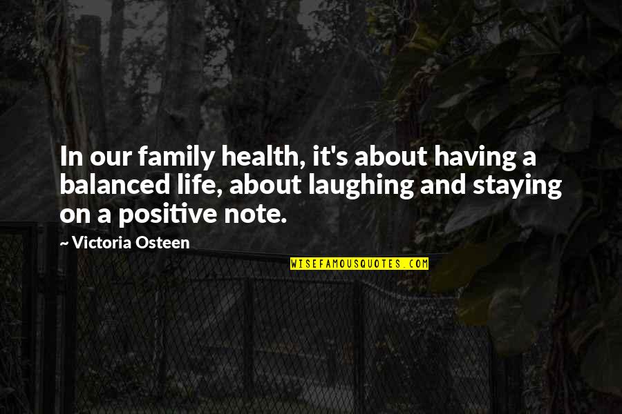 About Family Life Quotes By Victoria Osteen: In our family health, it's about having a