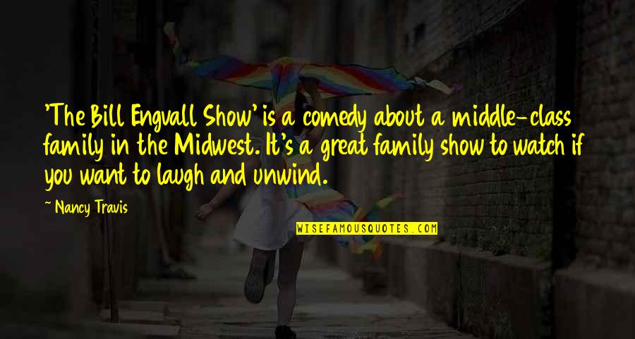 About Family Quotes By Nancy Travis: 'The Bill Engvall Show' is a comedy about