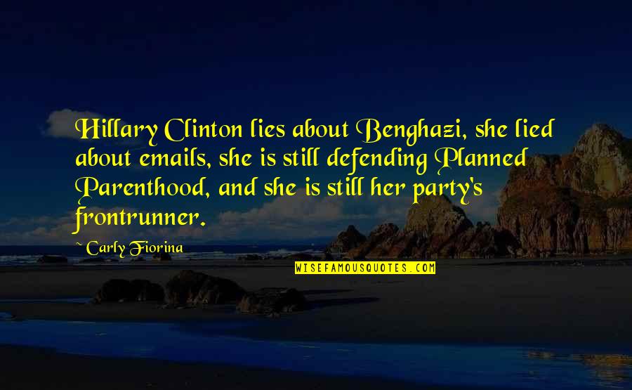 About Party Quotes By Carly Fiorina: Hillary Clinton lies about Benghazi, she lied about