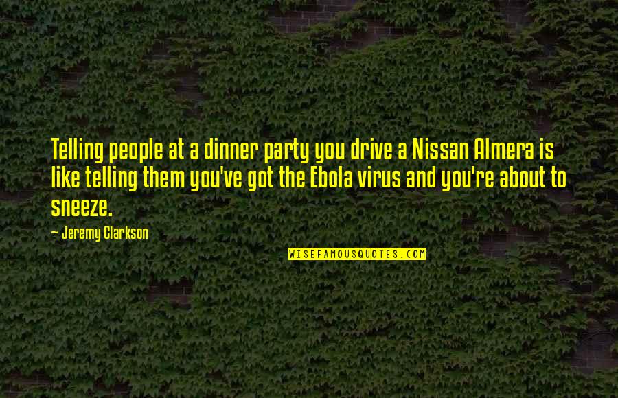 About Party Quotes By Jeremy Clarkson: Telling people at a dinner party you drive