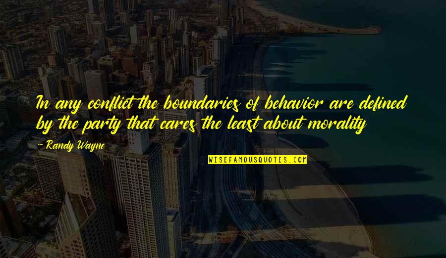 About Party Quotes By Randy Wayne: In any conflict the boundaries of behavior are