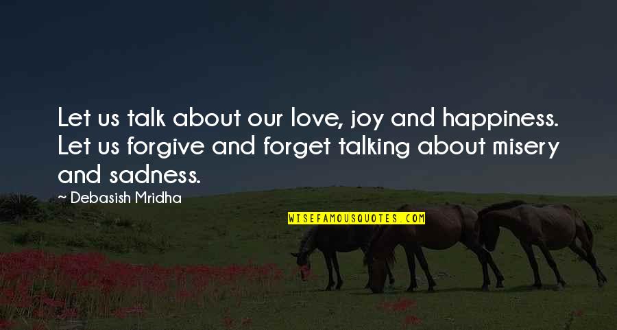 About Us Love Quotes By Debasish Mridha: Let us talk about our love, joy and