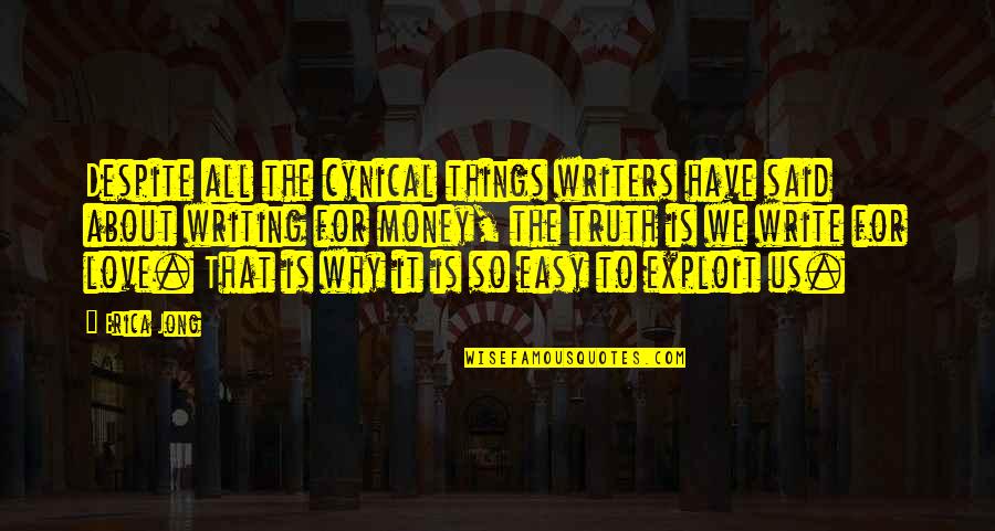 About Us Love Quotes By Erica Jong: Despite all the cynical things writers have said