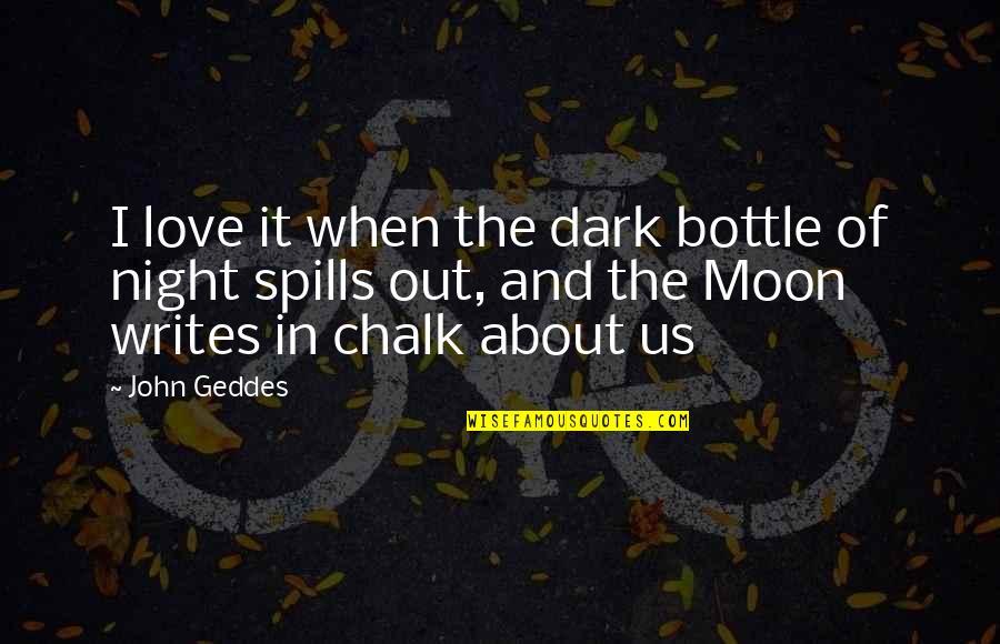 About Us Love Quotes By John Geddes: I love it when the dark bottle of