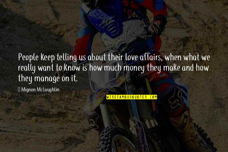 About Us Love Quotes By Mignon McLaughlin: People keep telling us about their love affairs,