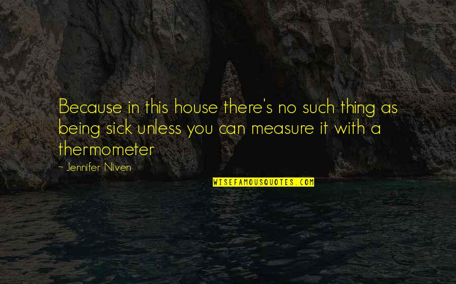 Aboveboard Construction Quotes By Jennifer Niven: Because in this house there's no such thing