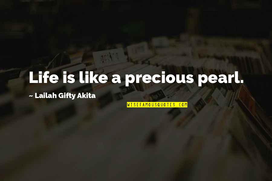 Abriana Oversized Quotes By Lailah Gifty Akita: Life is like a precious pearl.