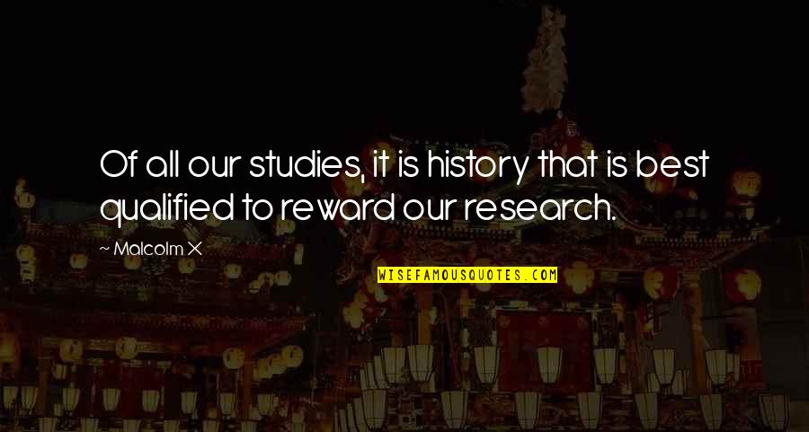 Abriana Oversized Quotes By Malcolm X: Of all our studies, it is history that
