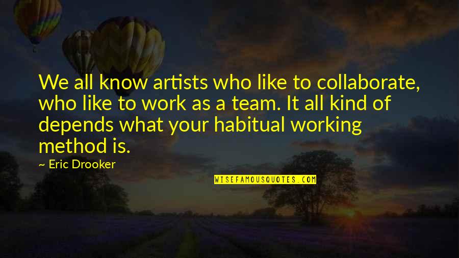 Abrupto Sinonimos Quotes By Eric Drooker: We all know artists who like to collaborate,