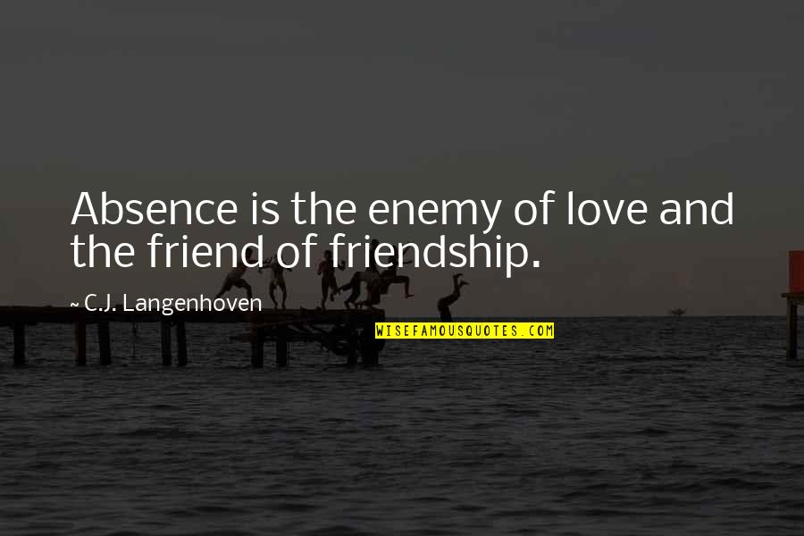 Absence Of Love Quotes By C.J. Langenhoven: Absence is the enemy of love and the