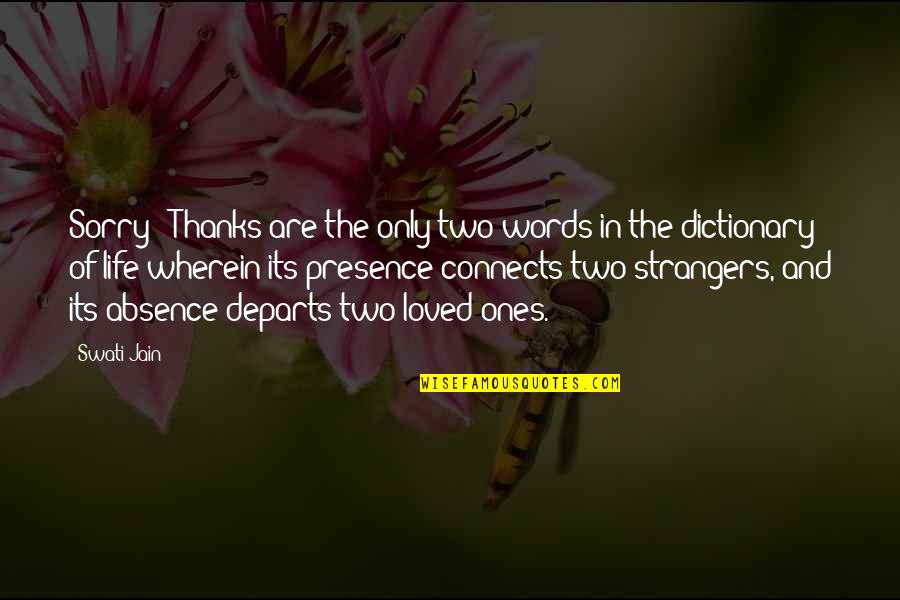 Absence Of Love Quotes By Swati Jain: Sorry & Thanks are the only two words