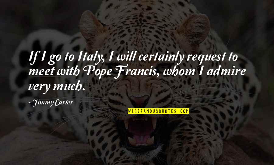 Abundance Spiritual Quotes By Jimmy Carter: If I go to Italy, I will certainly