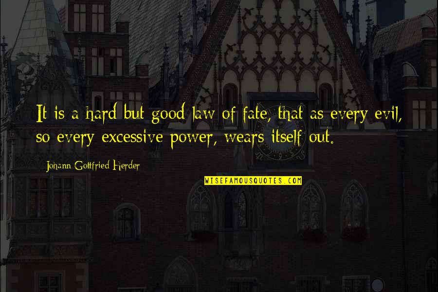 Abwehr Ww2 Quotes By Johann Gottfried Herder: It is a hard but good law of