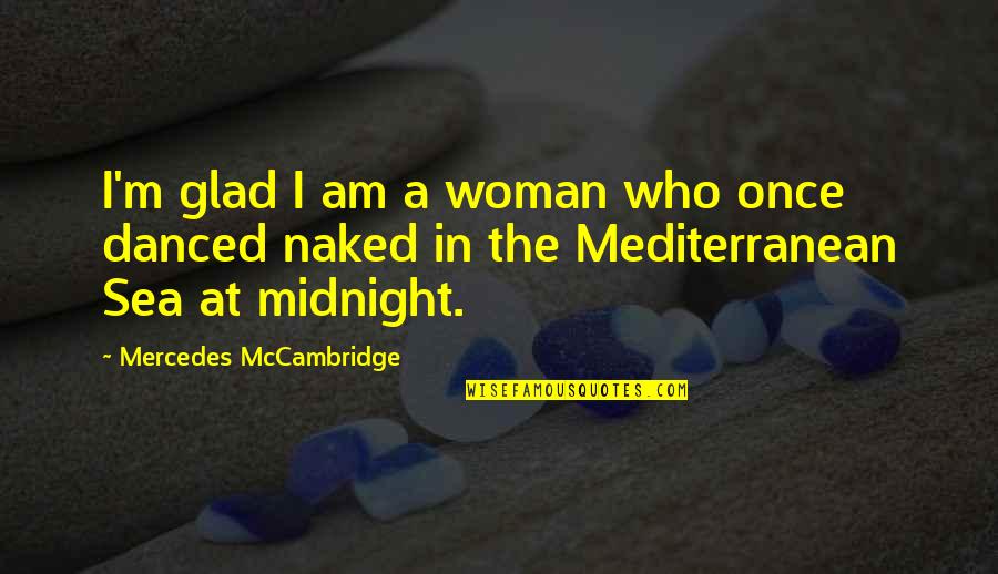 Acabados De Paredes Quotes By Mercedes McCambridge: I'm glad I am a woman who once