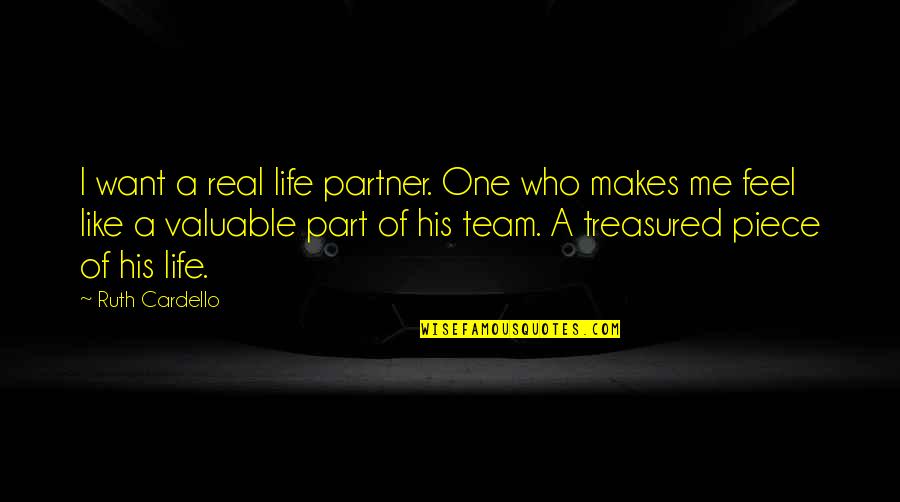 Acabei De Fazer Quotes By Ruth Cardello: I want a real life partner. One who