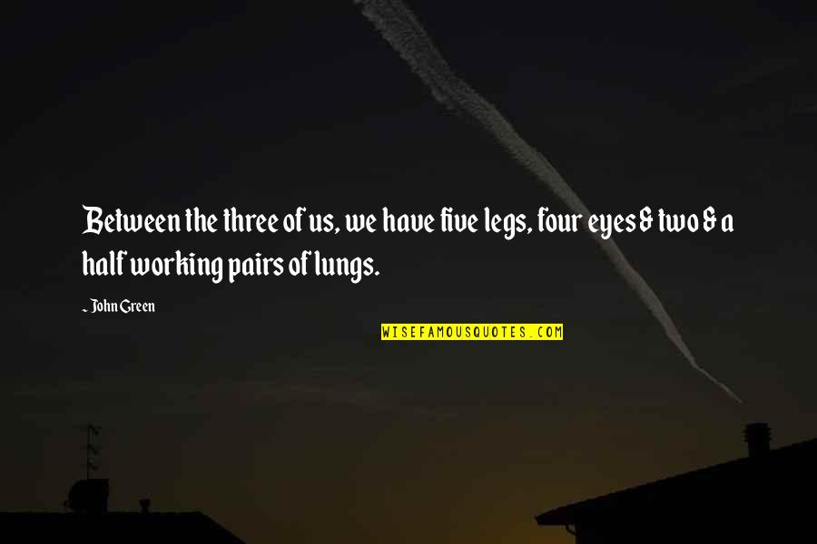 Accardo Materials Quotes By John Green: Between the three of us, we have five