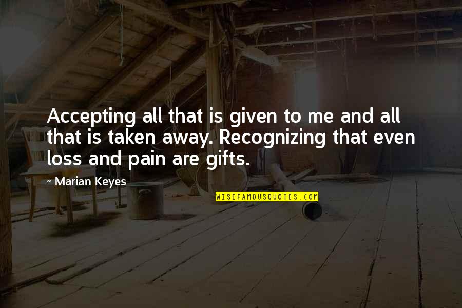 Accepting Me Quotes By Marian Keyes: Accepting all that is given to me and