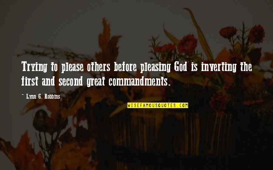 Accepting Someone Flaws Quotes By Lynn G. Robbins: Trying to please others before pleasing God is