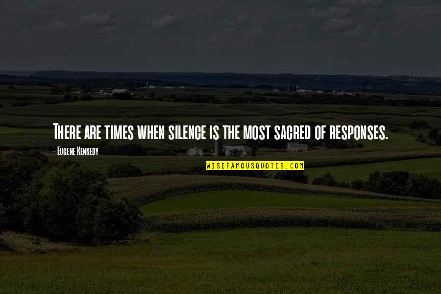 Accesd Quotes By Eugene Kennedy: There are times when silence is the most