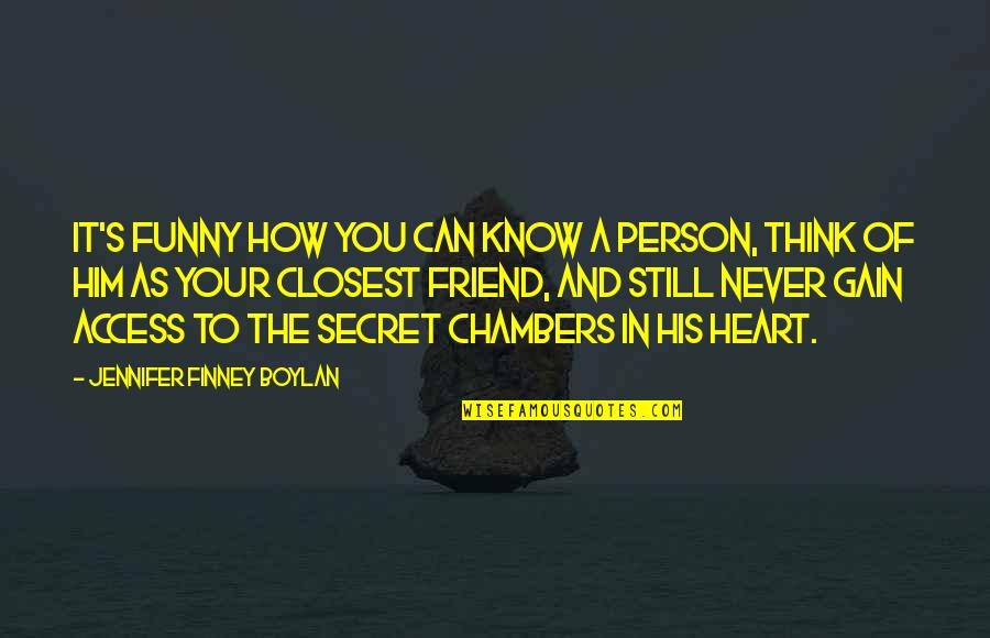 Access To You Quotes By Jennifer Finney Boylan: It's funny how you can know a person,