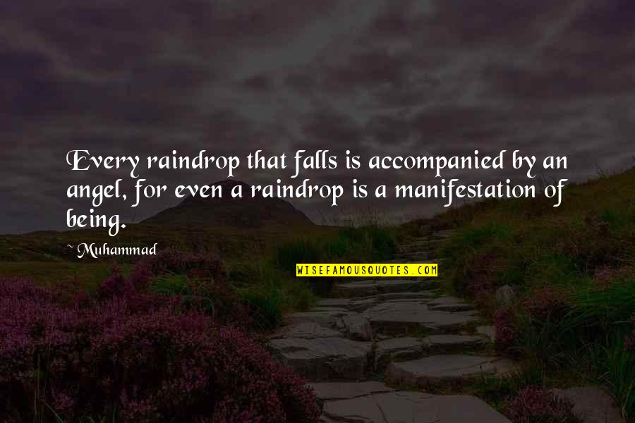 Accompanied By Quotes By Muhammad: Every raindrop that falls is accompanied by an