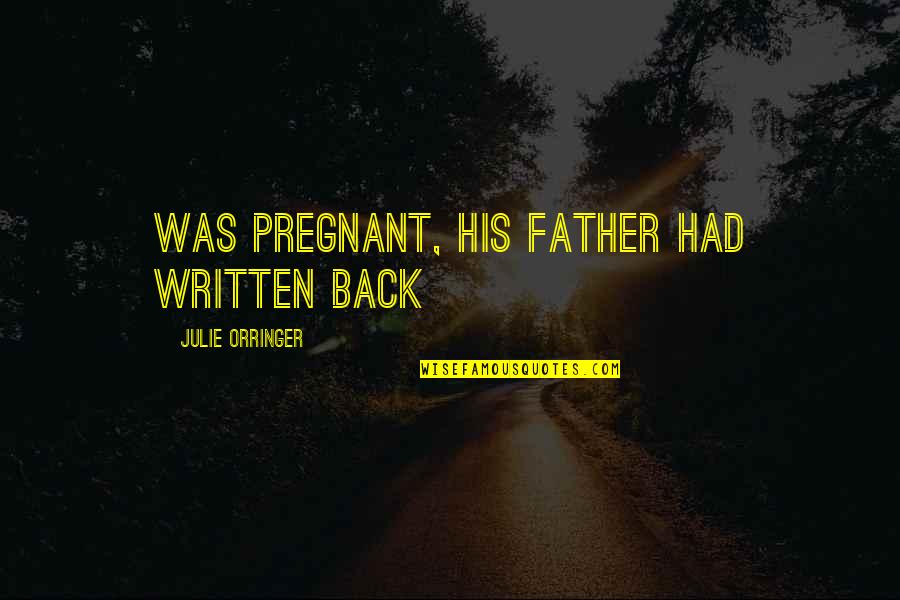 Accusing Innocent People Quotes By Julie Orringer: was pregnant, his father had written back