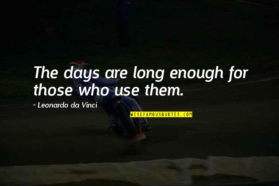 Acertar Conjugation Quotes By Leonardo Da Vinci: The days are long enough for those who