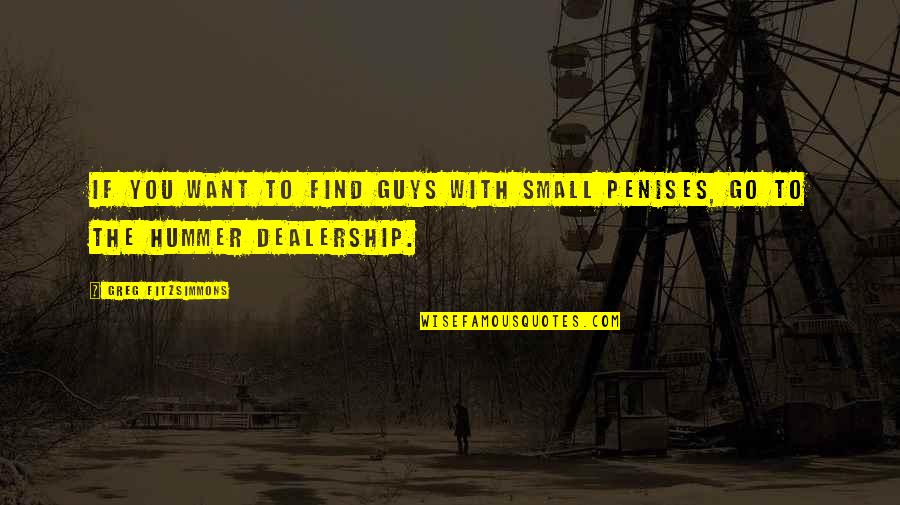 Achanta Sharath Quotes By Greg Fitzsimmons: If you want to find guys with small