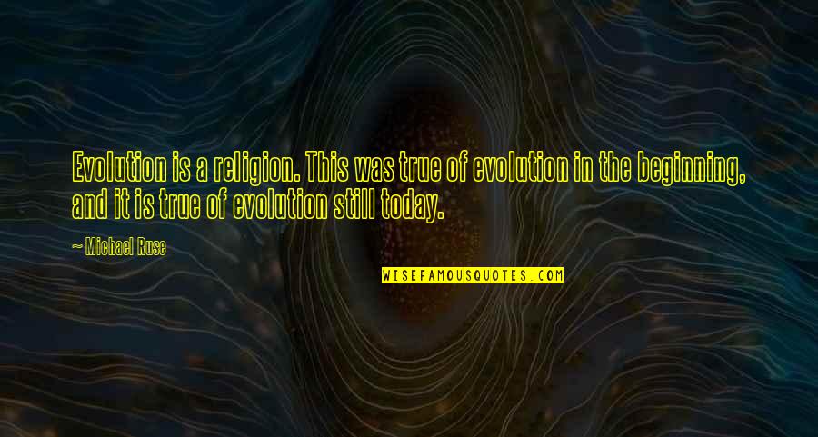 Achieve Goal Setting Quotes By Michael Ruse: Evolution is a religion. This was true of