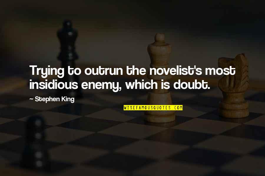 Acogido En Quotes By Stephen King: Trying to outrun the novelist's most insidious enemy,