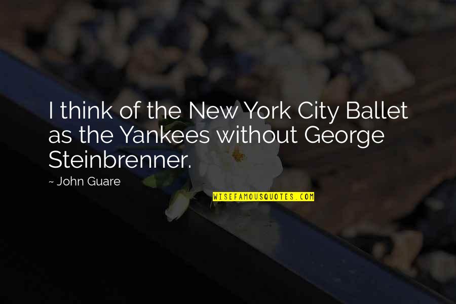 Aconsejan In English Quotes By John Guare: I think of the New York City Ballet