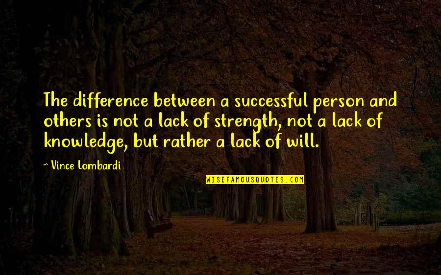 Acoplamientos Quotes By Vince Lombardi: The difference between a successful person and others