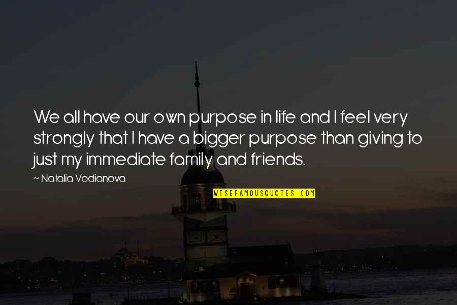 Acrylics Online Quotes By Natalia Vodianova: We all have our own purpose in life