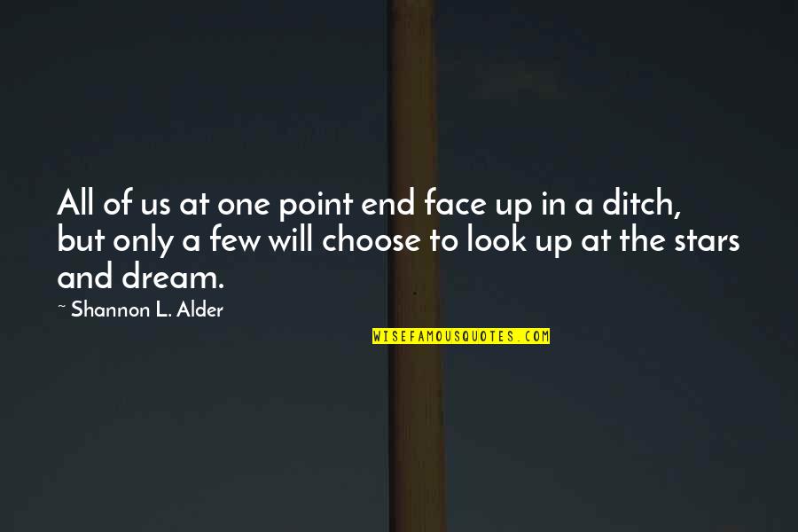 Action Dream Quotes By Shannon L. Alder: All of us at one point end face