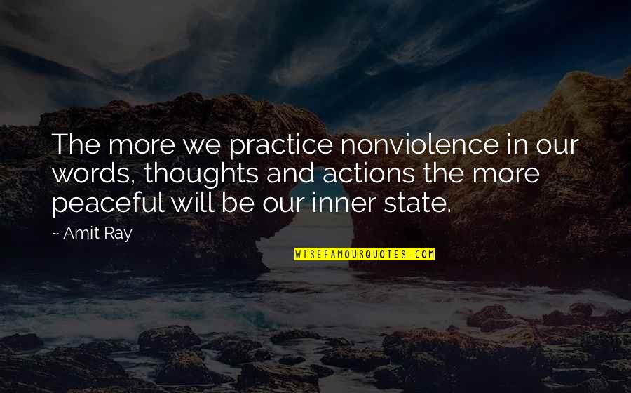 Actions And Love Quotes By Amit Ray: The more we practice nonviolence in our words,