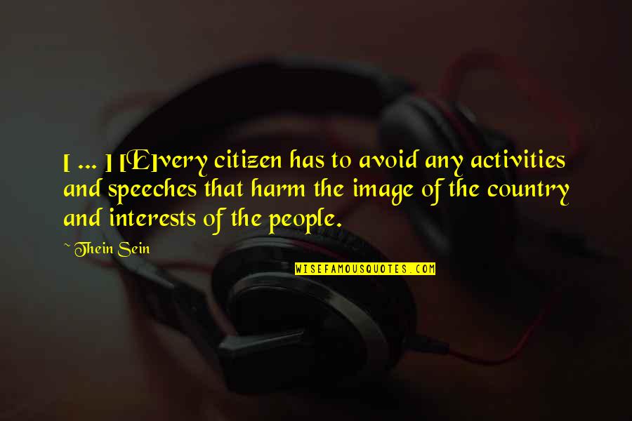 Activities That S Quotes By Thein Sein: [ ... ] [E]very citizen has to avoid